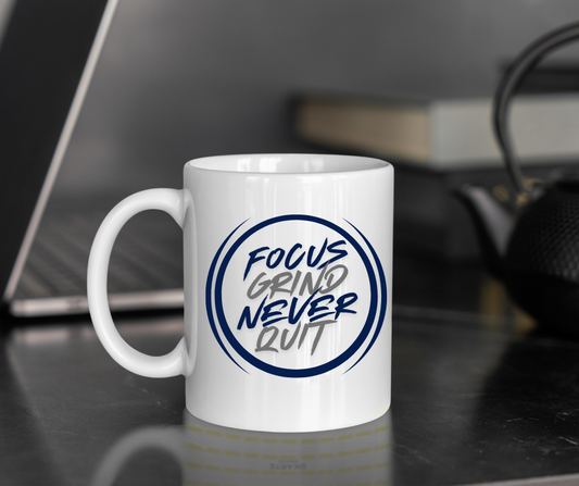 Focus, Grind, Never Quit Mug